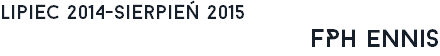 Lipiec 2014-sierpień 2015
FPH ennis